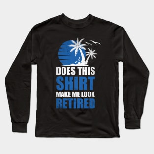 Does this shirt make me look retired? T-Shirt Long Sleeve T-Shirt